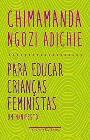 Para educar crianças feministas: Um manifesto – Chimamanda Ngozi Adichie