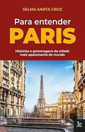 Capa do livro Para entender Paris - Selma Santa Cruz