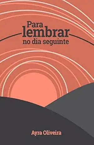 Para Lembrar No Dia Seguinte – Ayra Oliveira Para Lembrar No Dia Seguinte – Ayra Oliveira