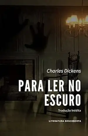 Capa do livro Para Ler no Escuro - Charles Dickens