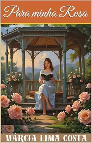 Capa do livro Para minha Rosa (Decisões) - Márcia Lima Costa