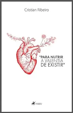 Capa do livro ''Para Nutrir a Valentia de Existir'' - Cristian Ribeiro