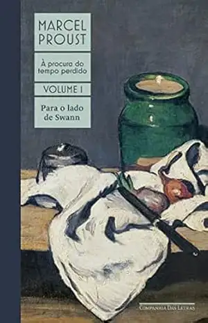 Capa do livro Para o lado de Swann: À procura do tempo perdido, vol. 1 - Marcel Proust