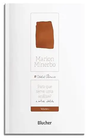 Para que serve uma análise?: e outros ateliês (Ateliê clínico Livro 1) – Marion Minerbo