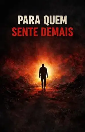 Capa do livro Para Quem Sente Mais: Entre a pressa, a ansiedade e o propósito - Lucas  Sarti