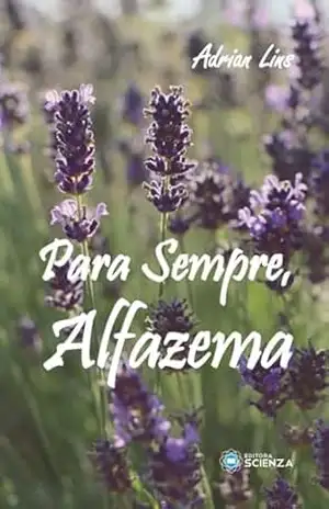 Para sempre, Alfazema – Adriana  Lins