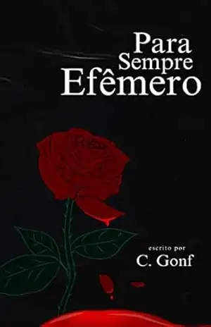 Para Sempre Efêmero – C. Gonf Para Sempre Efêmero – C. Gonf
