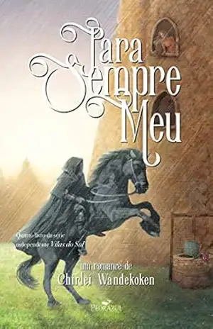 PARA SEMPRE MEU (Vilas do Sul Livro 4) – Chirlei Wandekoken