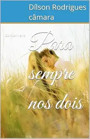 Capa do livro Para sempre nos dois: Companheiro - Dílson  Rodrigues câmara