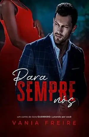 Para Sempre Nós (Lutando por Você Livro 3) – Vania  Freire