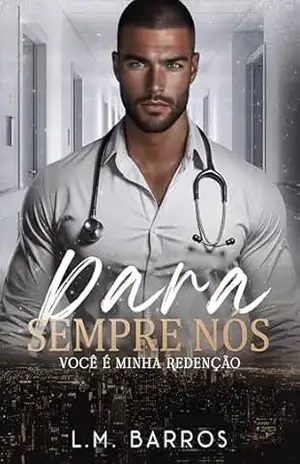 Capa do livro PARA SEMPRE, NÓS: Você É Minha Redenção (UNIVERSO NÓS) - LM Barros
