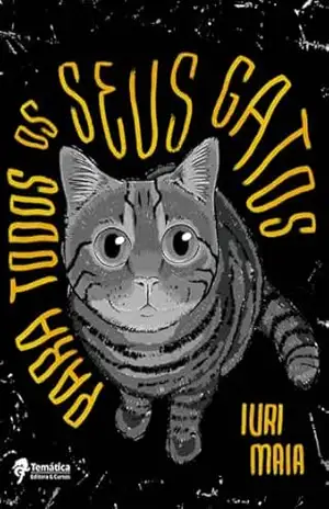Capa do livro Para Todos os Seus Gatos - Iuri Maia