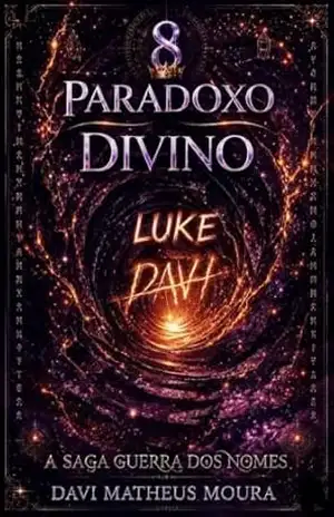 Paradoxo Divino (A Saga Guerra dos Nomes/Fragmentos e Ecos da Eternidade– A SAGA COMPLETA Livro 8) – Davi Matheus  Moura