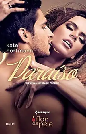 Paraíso (Harlequin Flor da Pele Livro 21) – Kate Hoffmann Paraíso (Harlequin Flor da Pele Livro 21) – Kate Hoffmann