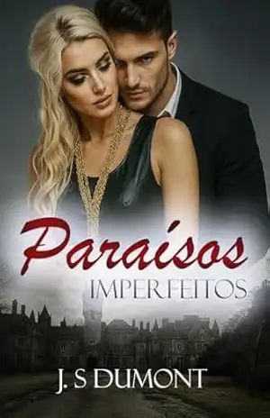 Paraísos Imperfeitos (Casamento por conveniência) – J. S Dumont