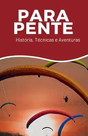 Parapente: História, Técnicas e Aventuras – Salomão P Parapente: História, Técnicas e Aventuras – Salomão P