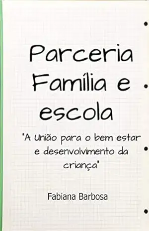 PARCERIA FAMÍLIA E ESCOLA – FABIANA BARBOSA