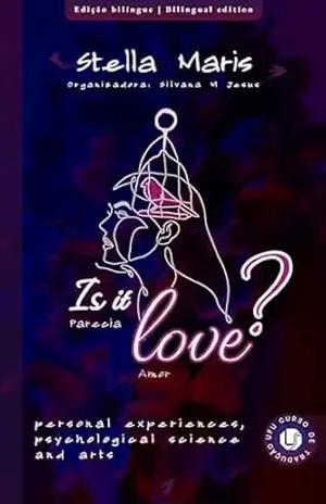 Capa do livro Parecia Amor | Is it Love?: Experiências, ciência psicológica e arte | Personal experiences, psychological science and arts - Stella Maris Souza Marques