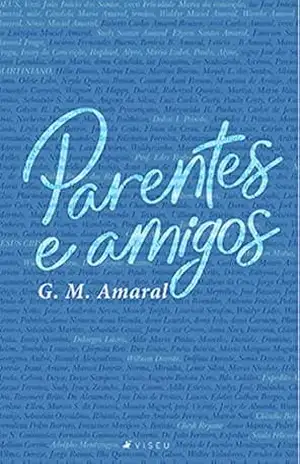 Parentes e amigos – G. M. Amaral Parentes e amigos – G. M. Amaral