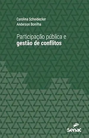 Capa do livro Participação pública e gestão de conflitos (Série Universitária) - Carolina Scheidecker