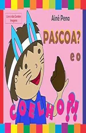 Páscoa? E o Coelho!?! – Ainê Pena