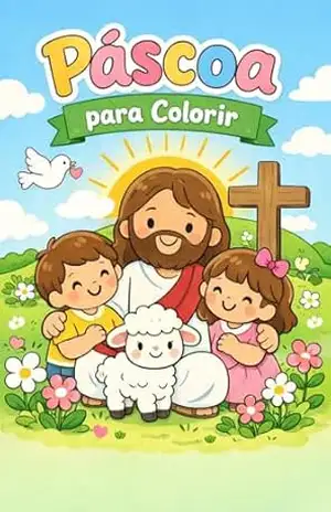 Páscoa para Colorir: Livro Cristão de Colorir para Crianças – P Puck Páscoa para Colorir: Livro Cristão de Colorir para Crianças – P Puck
