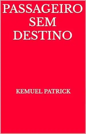 passageiro sem destino – kemuel patrick