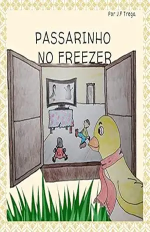 Passarinho no freezer – J.F  Trega