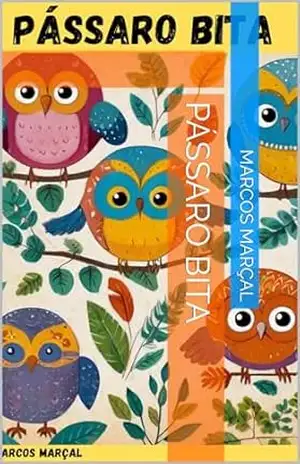 Pássaro Bita: Desenhos para colorir – Marcos Marçal Pássaro Bita: Desenhos para colorir – Marcos Marçal