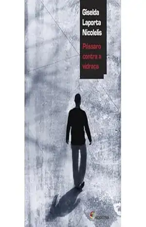 Pássaro Contra A Vidraça – Giselda Laporta Nicolelis