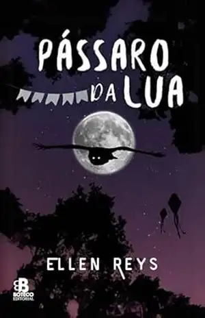 Pássaro da Lua – Ellen Reys
