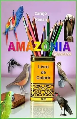 Capa do livro Pássaros Da Amazônia - Carlos Araujo Carujo Carlos Renan E Costa