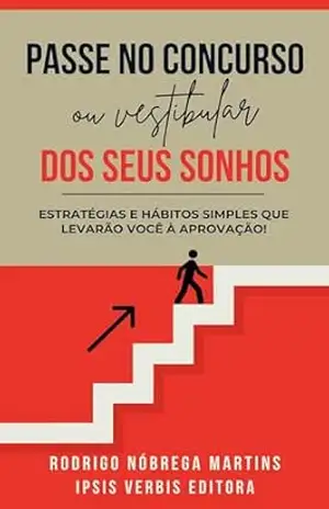 Passe no concurso ou vestibular dos seus sonhos (Passei: Português Para Concursos Livro 3) – Rodrigo Nóbrega Martins