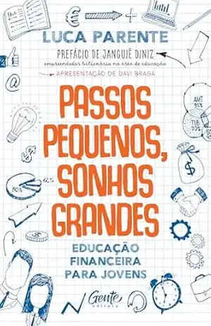 Capa do livro Passos pequenos, sonhos grandes: Educação financeira para jovens - Luca Parente