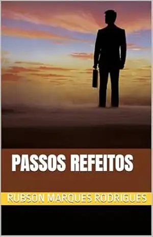 PASSOS REFEITOS – RUBSON MARQUES RODRIGUES