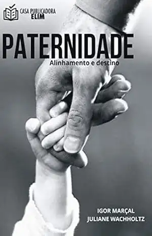 Paternidade: Alinhamento e Destino – Igor Marçal