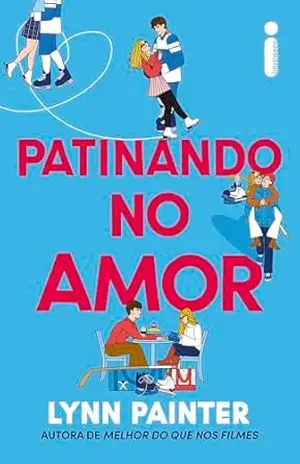 Patinando no amor – Lynn Painter
