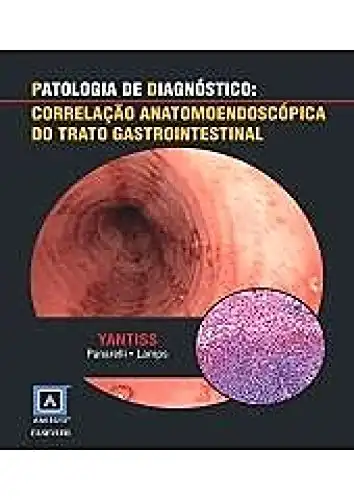 Baixar Patologia de Diagnóstico: Correlação Anatomoendoscópica do Trato Gastrointestinal pdf, epub, mobi, eBook