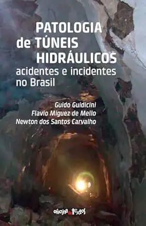 Capa do livro Patologia de Túneis Hidráulicos: Acidentes e Incidentes no Brasil - Guido Guidicini