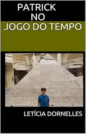 Patrick no Jogo do Tempo – Letícia Dornelles