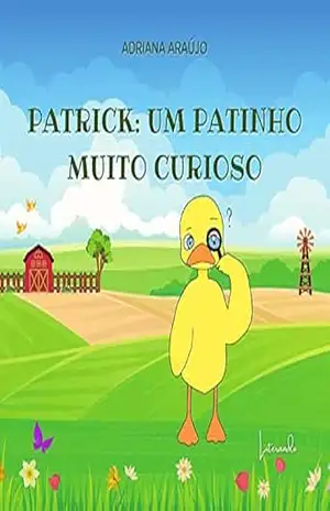 Patrick, um patinho muito curioso – Adriana Araújo