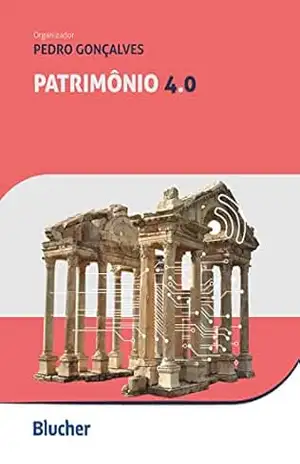 Patrimônio 4.0 – Pedro Henrique Gonçalves Patrimônio 4.0 – Pedro Henrique Gonçalves