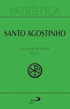 Patrística – A Cidade de Deus – Vol. 50/1 – Santo Agostinho