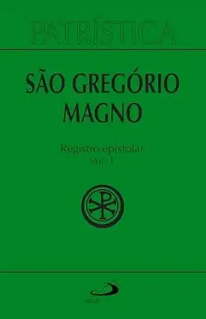 Patrística – Registro Epistolar: Vol 52/1 – São Gregório Magno Patrística – Registro Epistolar: Vol 52/1 – São Gregório Magno