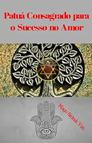 Capa do livro Patuá Consagrado Para o Sucesso No Amor: atração amorosa infalível - Mago Sidrak Yan