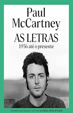 Paul McCartney: As Letras – Paul McCartney Paul McCartney: As Letras – Paul McCartney