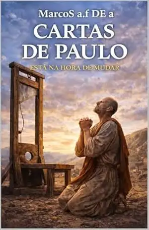 Capa do livro Paulo e suas cartas: Uma revelação para viver o Evangelho nos dias de hoje (o despertar da humanidade biblicamente Livro 2) - MarcoS  a.f DE a