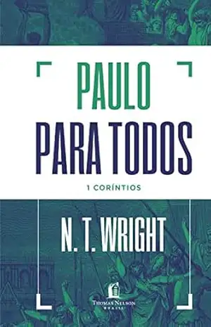 Paulo para todos: 1 Coríntios – N.T. Wright