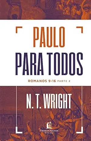 Paulo para todos: Romanos 9–16 – Parte 2 – N.T. Wright