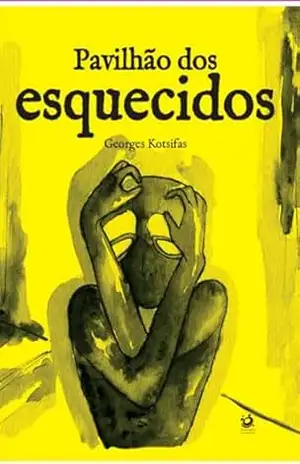 Pavilhão Dos Esquecidos – Georges Kotsifas